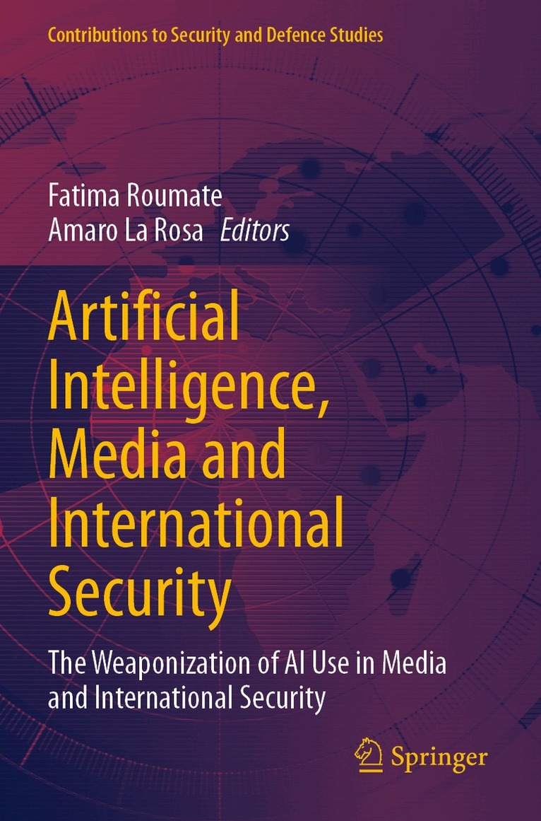 Fatima Roumate, Amaro La Rosa - Artificial Intelligence, Media and International Security, Häftad. Tillgänglighet: Lägg i varukorg