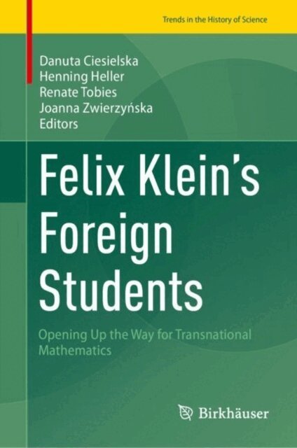 Joanna Zwierzynska, Renate Tobies, Henning Heller, Danuta Ciesielska - Felix Klein's Foreign Students, E-bok
