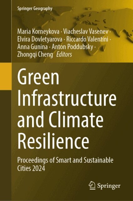 Zhongqi Cheng, Anton Poddubsky, Anna Gunina, Riccardo Valentini, Elvira Dovletyarova, Viacheslav Vasenev, Maria Korneykova - Green Infrastructure and Climate Resilience, E-bok
