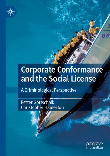 Christopher Hamerton, Petter Gottschalk - Corporate Conformance and the Social License, E-bok
