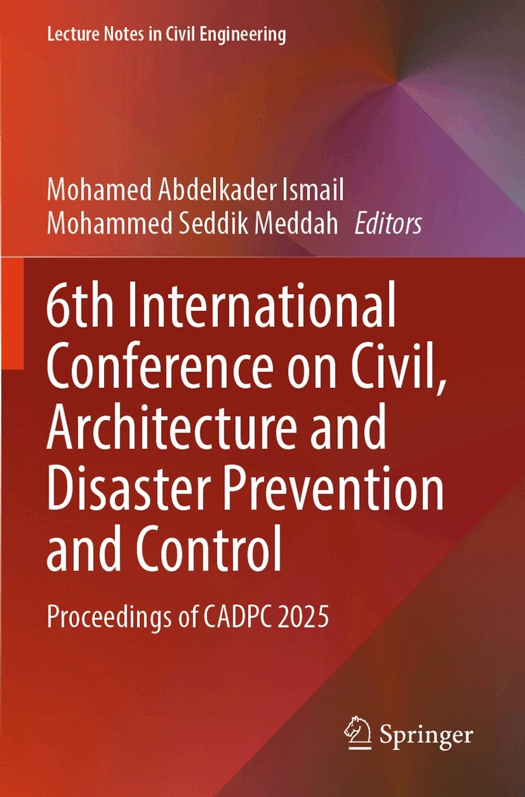 Mohamed Abdelkader Ismail, Mohammed Seddik Meddah - 6th International Conference on Civil, Architecture and Disaster Prevention and Control, Häftad