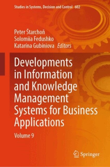 Katarina Gubiniova, Solomiia Fedushko, Peter Starchon - Developments in Information and Knowledge Management Systems for Business Applications, E-bok
