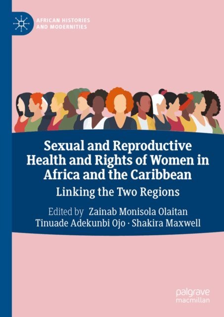 Shakira Maxwell, Tinuade Adekunbi Ojo, Zainab Monisola Olaitan - Sexual and Reproductive Health and Rights of Women in Africa and the Caribbean, E-bok