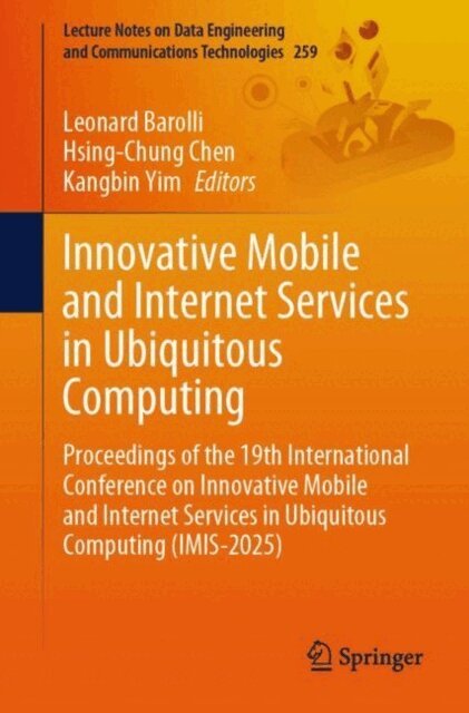 Kangbin Yim, Hsing-Chung Chen, Leonard Barolli - Innovative Mobile and Internet Services in Ubiquitous Computing, E-bok