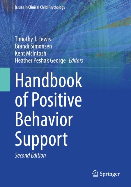 Heather Peshak George, Kent McIntosh, Brandi Simonsen, Timothy J. Lewis - Handbook of Positive Behavior Support, E-bok