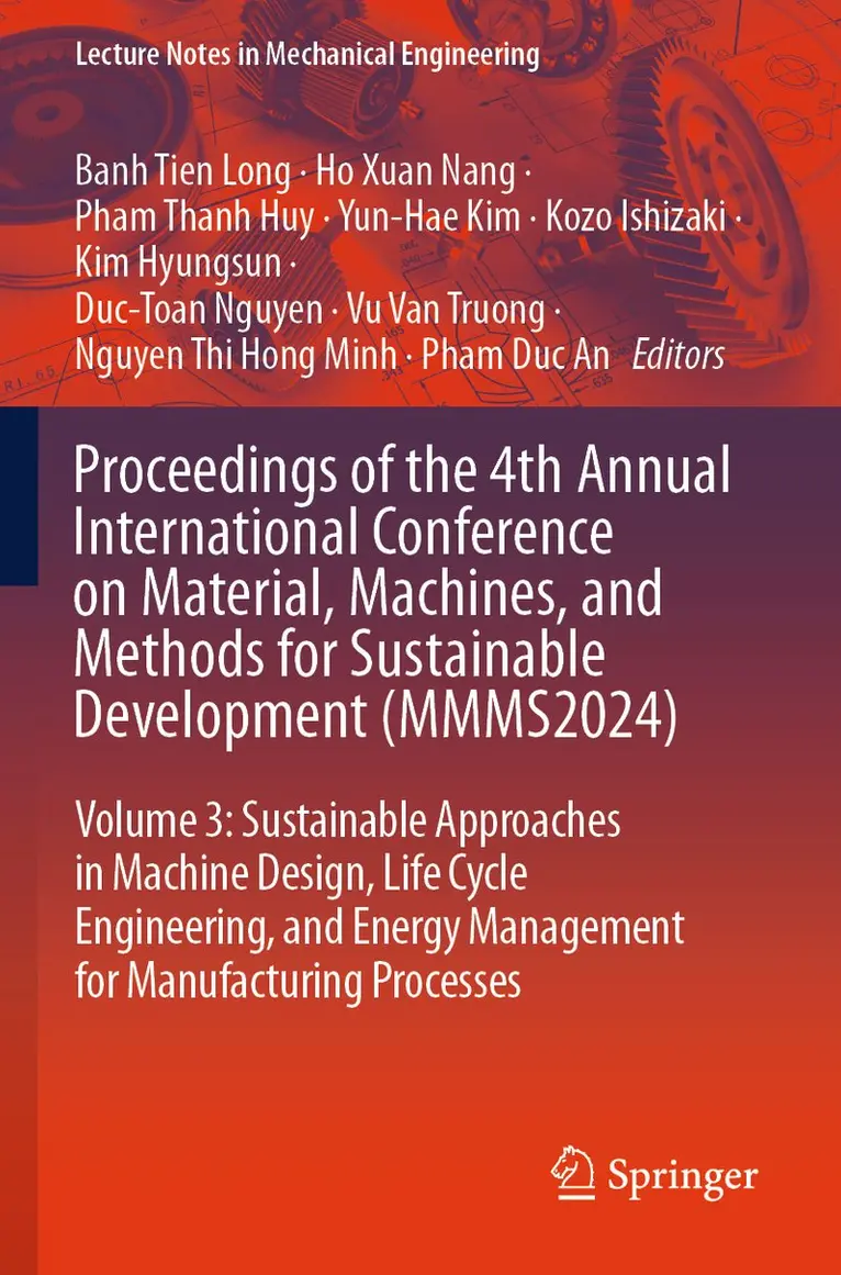 Banh Tien Long, Ho Xuan Nang, Pham Thanh Huy, Yun-Hae Kim, Kozo Ishizaki, Kim Hyungsun, Duc-Toan Nguyen, Vu Van Truong, Nguyen Thi Hong Minh, Pham Duc An - Proceedings of the 4th Annual International Conference on Material, Machines, and Methods for Sustainable Development (MMMS2024), Häftad. Tillgänglighet: Lägg i varukorg