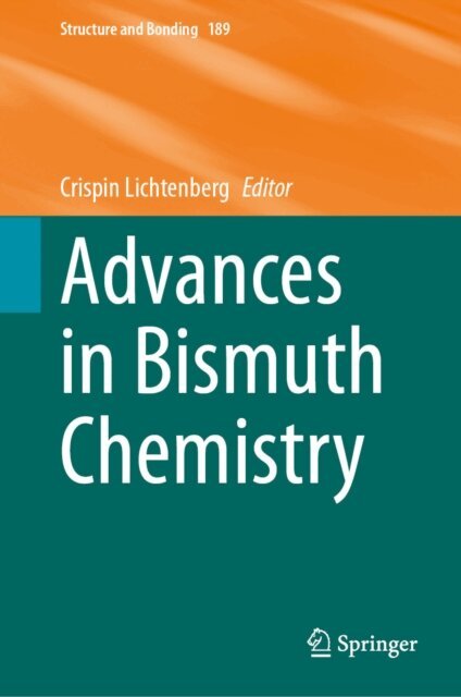 Crispin Lichtenberg - Advances in Bismuth Chemistry, E-bok