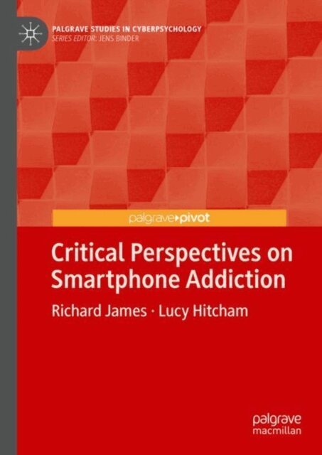 Lucy Hitcham, Richard James - Critical Perspectives on Smartphone Addiction, E-bok