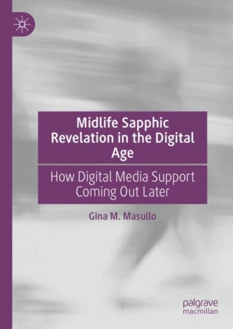 Gina M. Masullo - Midlife Sapphic Revelation in the Digital Age, E-bok