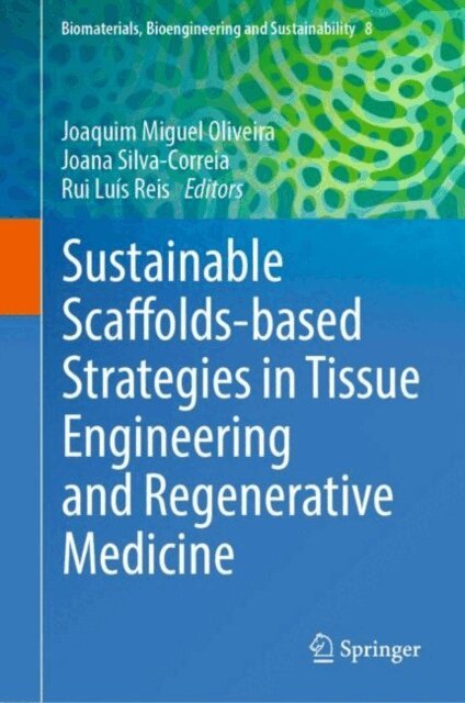 Rui Luis Reis, Joana Silva-Correia, Joaquim Miguel Oliveira - Sustainable Scaffolds-based Strategies in Tissue Engineering and Regenerative Medicine, E-bok