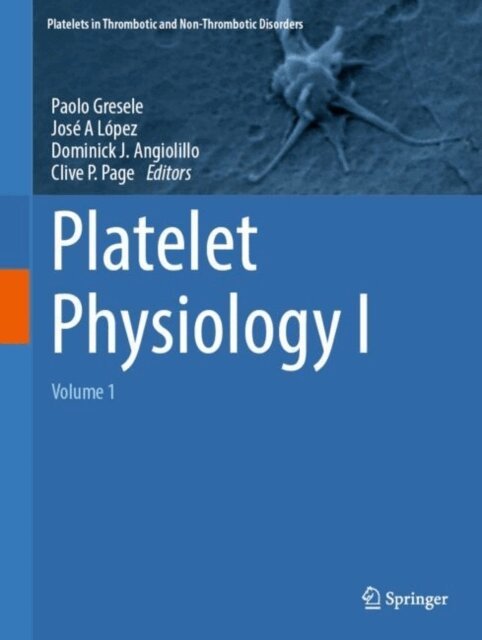 Clive P. Page, Dominick J. Angiolillo, Jose A. Lopez, Paolo Gresele - Platelet Physiology I, E-bok