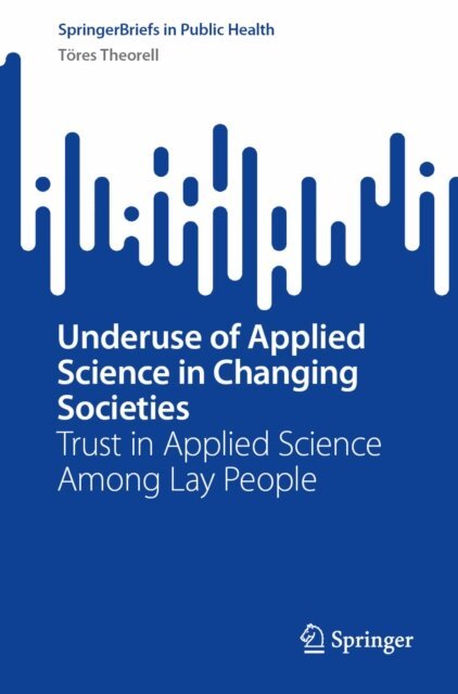 Tores Theorell - Underuse of Applied Science in Changing Societies, E-bok