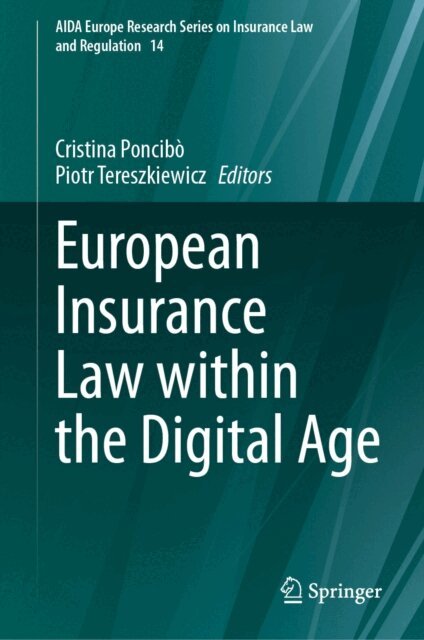 Piotr Tereszkiewicz, Cristina Poncibo - European Insurance Law within the Digital Age, E-bok