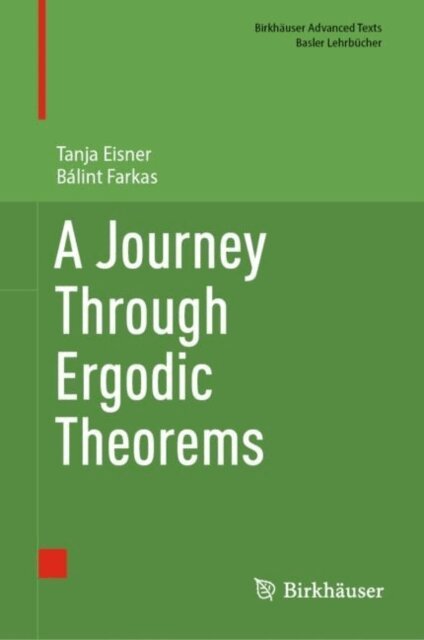 Balint Farkas, Tanja Eisner - Journey Through Ergodic Theorems, E-bok