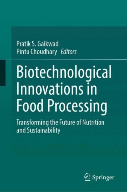Pintu Choudhary, Pratik S. Gaikwad - Biotechnological Innovations in Food Processing, E-bok