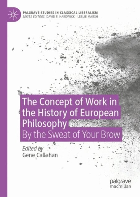 Gene Callahan - Concept of Work in the History of European Philosophy, E-bok