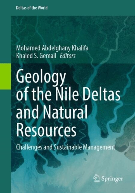 Khaled S. Gemail, Mohamed Abdelghany Khalifa - Geology of the Nile Deltas and Natural Resources, E-bok