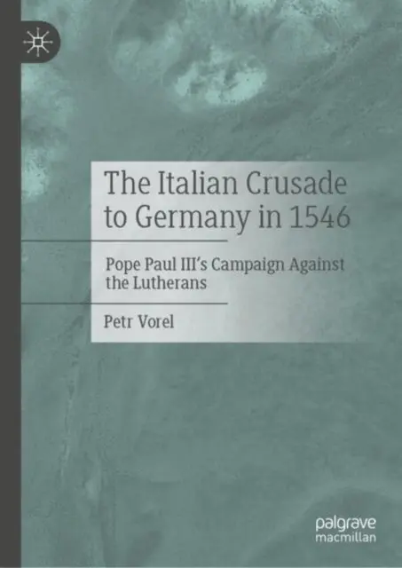 Petr Vorel - Italian Crusade to Germany in 1546, E-bok. Tillgänglighet: Lägg i varukorg