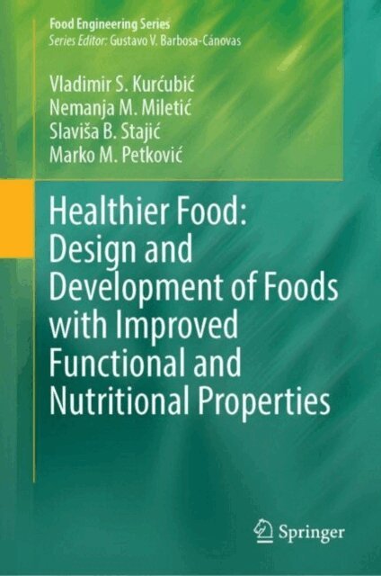 Healthier Food: Design and Development of Foods with Improved Functional and Nutritional Properties