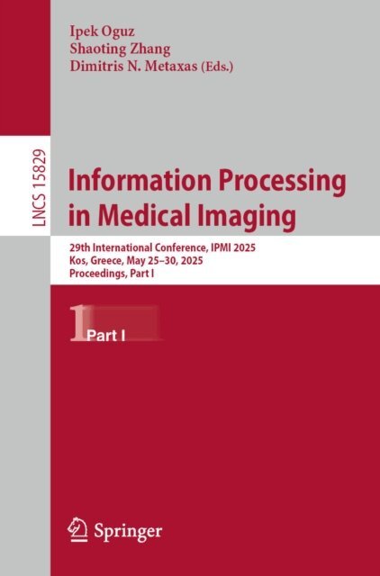 Dimitris N. Metaxas, Shaoting Zhang, Ipek Oguz - Information Processing in Medical Imaging, E-bok
