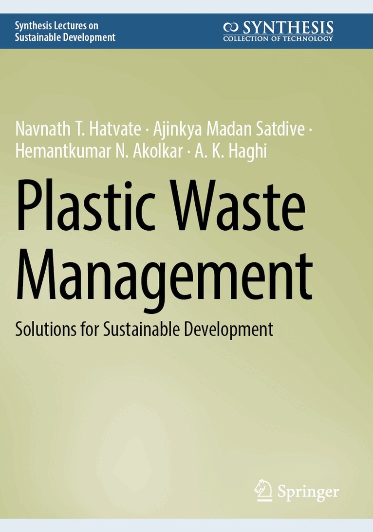 Navnath T. Hatvate, Ajinkya Madan Satdive, Hemantkumar N. Akolkar, A. K. Haghi - Plastic Waste Management, Häftad. Tillgänglighet: Lägg i varukorg