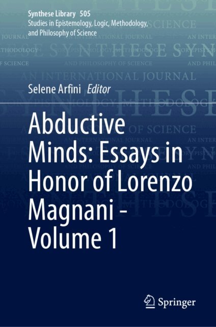 Selene Arfini - Abductive Minds: Essays in Honor of Lorenzo Magnani - Volume 1, E-bok