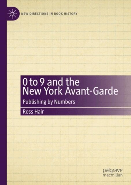 Ross Hair - 0 to 9 and the New York Avant-Garde, E-bok