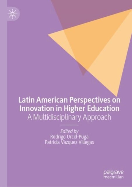 Patricia Vazquez Villegas, Rodrigo Urcid-Puga - Latin American Perspectives on Innovation in Higher Education, E-bok
