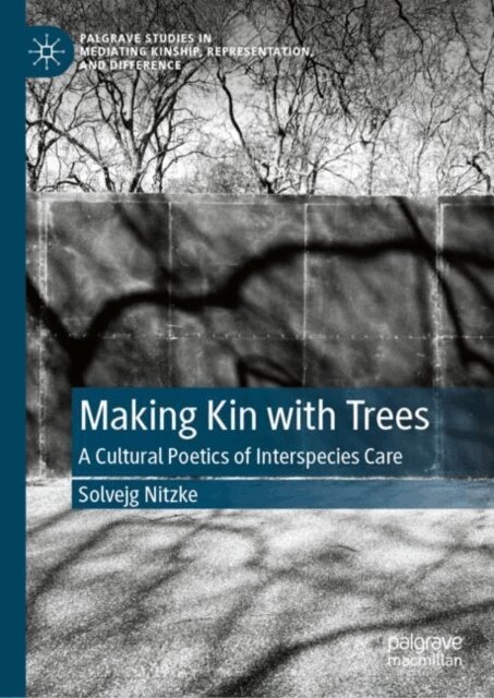 Solvejg Nitzke - Making Kin with Trees, E-bok