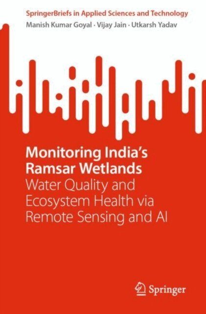 Utkarsh Yadav, Vijay Jain, Manish Kumar Goyal - Monitoring India's Ramsar Wetlands, E-bok