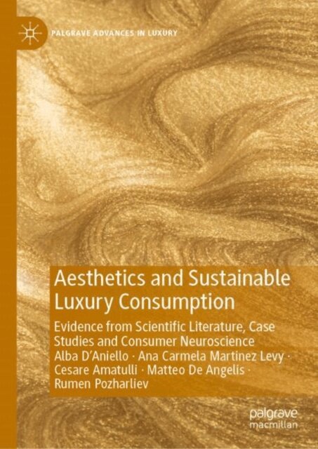 Rumen Pozharliev, Matteo De Angelis, Cesare Amatulli, Ana Carmela Martinez Levy, Alba D'Aniello - Aesthetics and Sustainable Luxury Consumption, E-bok