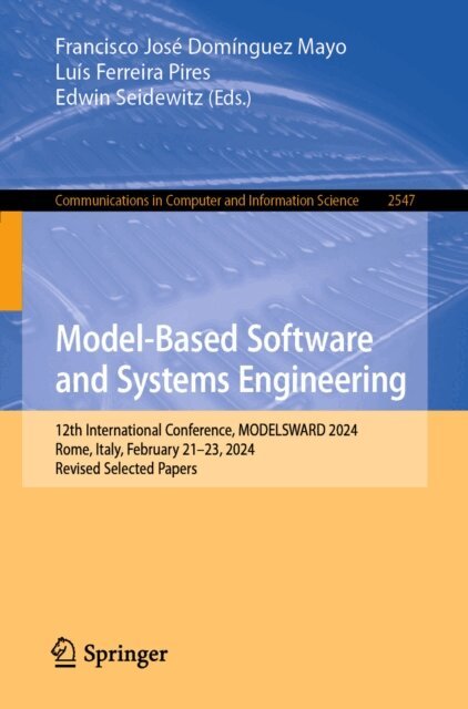 Edwin Seidewitz, Luis Ferreira Pires, Francisco Jose Dominguez Mayo - Model-Based Software and Systems Engineering, E-bok