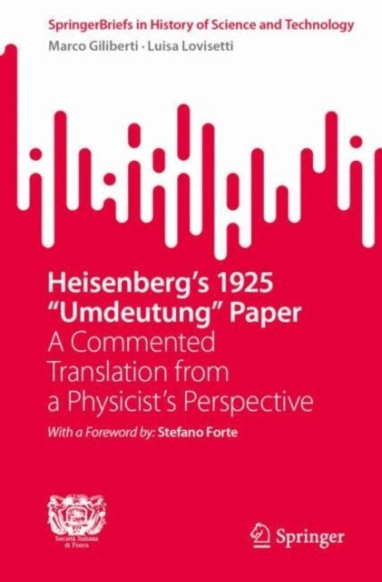 Luisa Lovisetti, Marco Giliberti - Heisenberg's 1925 &quote;Umdeutung&quote; Paper, E-bok