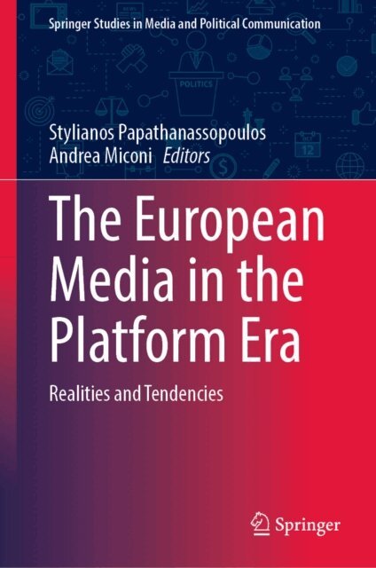 Andrea Miconi, Stylianos Papathanassopoulos - European Media in the Platform Era, E-bok