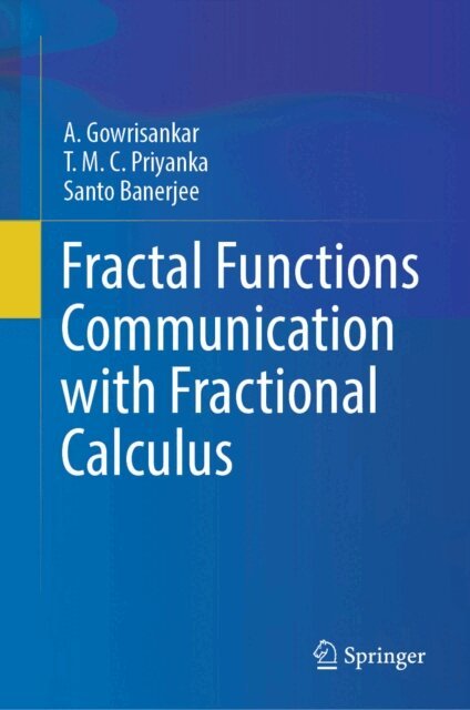 Santo Banerjee, T. M. C. Priyanka, A. Gowrisankar - Fractal Functions Communication with Fractional Calculus, E-bok