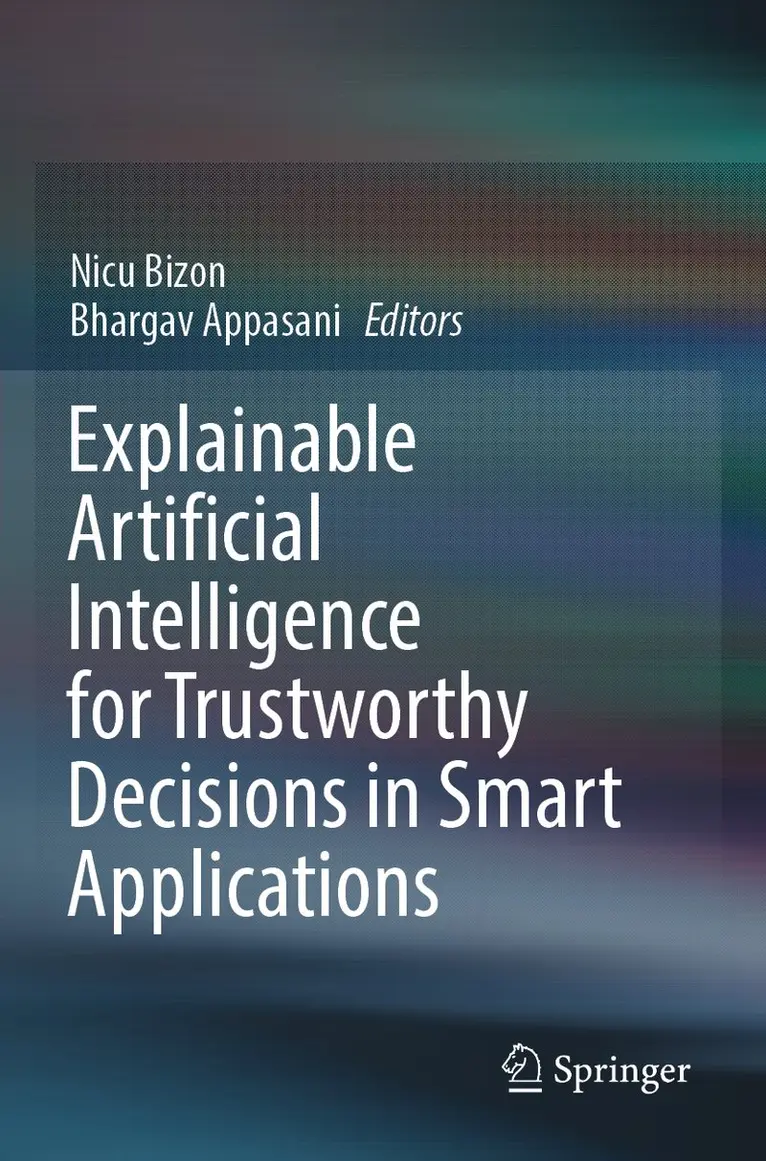 Nicu Bizon, Bhargav Appasani - Explainable Artificial Intelligence for Trustworthy Decisions in Smart Applications, Häftad. Tillgänglighet: Lägg i varukorg