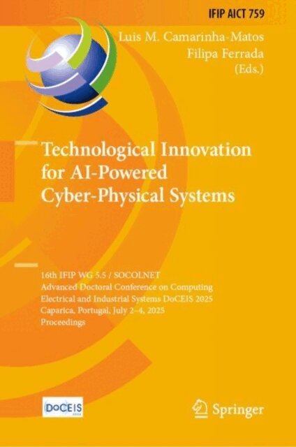 Filipa Ferrada, Luis M. Camarinha-Matos - Technological Innovation for AI-Powered Cyber-Physical Systems, E-bok