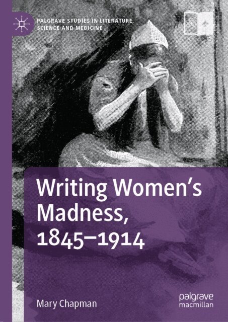 Mary Chapman - Writing Women's Madness, 1845-1914, E-bok