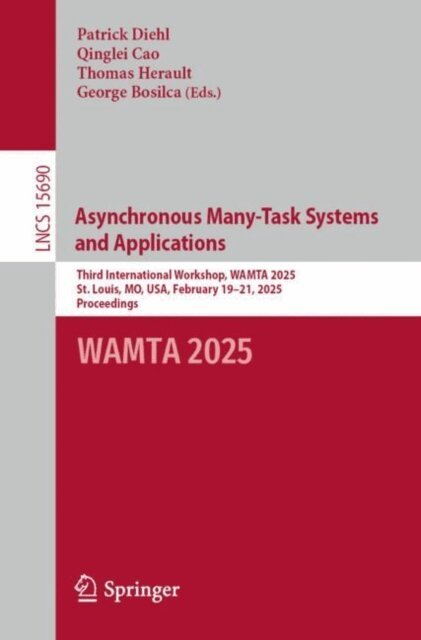 George Bosilca, Thomas Herault, Qinglei Cao, Patrick Diehl - Asynchronous Many-Task Systems and Applications, E-bok