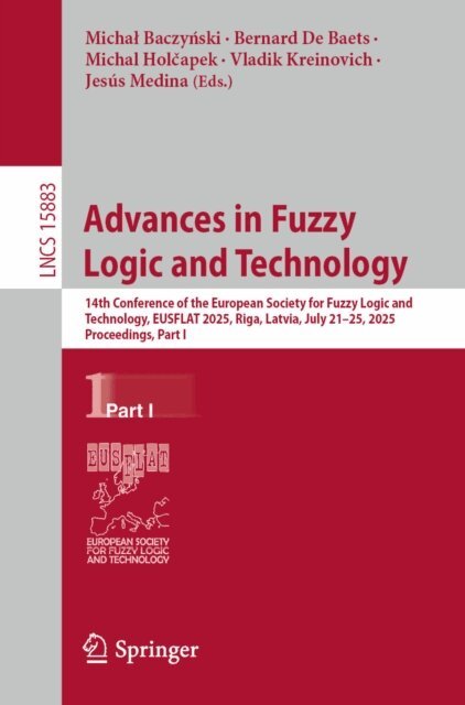 Jesus Medina, Vladik Kreinovich, Michal Holcapek, Bernard De Baets, Michal Baczynski - Advances in Fuzzy Logic and Technology, E-bok