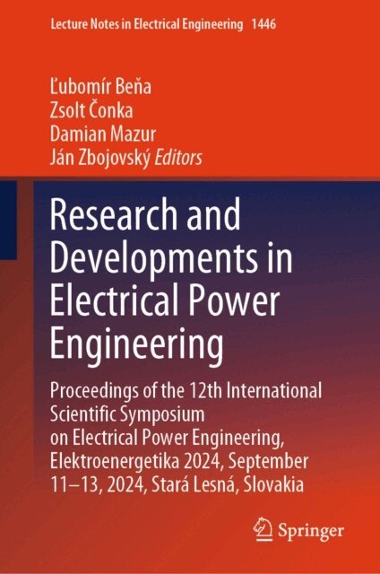 Jan Zbojovsky, Damian Mazur, Zsolt Conka, Lubomir Bena - Research and Developments in Electrical Power Engineering, E-bok