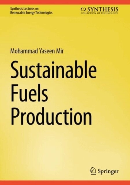 Mohammad Yaseen Mir - Sustainable Fuels Production, E-bok