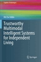Md Zia Uddin - Trustworthy Multimodal Intelligent Systems for Independent Living, Häftad