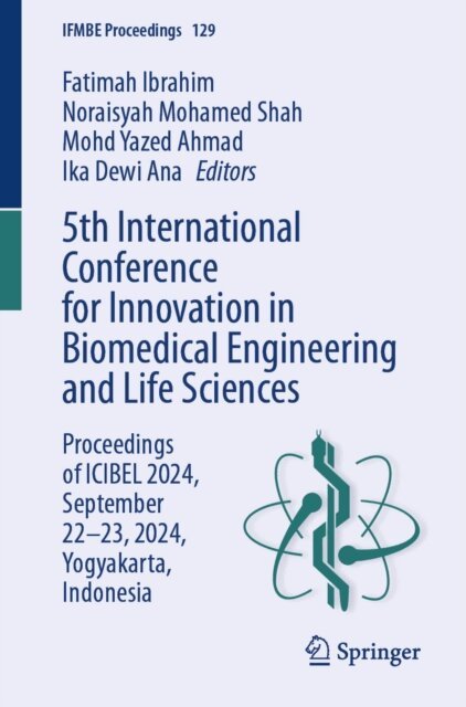 Ika Dewi Ana, Mohd Yazed Ahmad, Noraisyah Mohamed Shah, Fatimah Ibrahim - 5th International Conference for Innovation in Biomedical Engineering and Life Sciences, E-bok