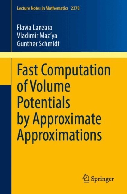 Gunther Schmidt, Vladimir Maz'ya, Flavia Lanzara - Fast Computation of Volume Potentials by Approximate Approximations, E-bok