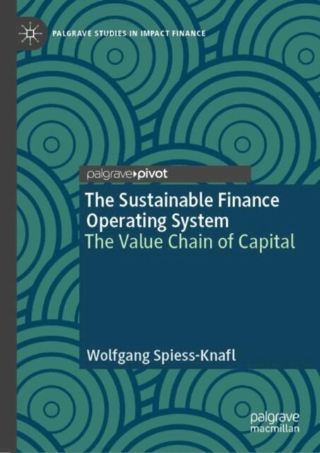 Wolfgang Spiess-Knafl - Sustainable Finance Operating System, E-bok