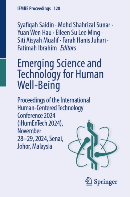 Fatimah Ibrahim, Farah Hanis Juhari, Siti Aisyah Mualif, Eileen Su Lee Ming, Yuan Wen Hau, Mohd Shahrizal Sunar, Syafiqah Saidin - Emerging Science and Technology for Human Well-Being, E-bok