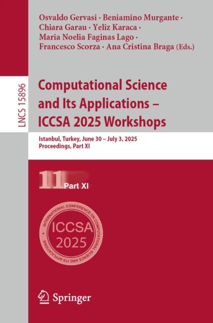 Ana Cristina Braga, Francesco Scorza, Maria Noelia Faginas Lago, Yeliz Karaca, Chiara Garau, Beniamino Murgante, Osvaldo Gervasi - Computational Science and Its Applications - ICCSA 2025 Workshops, E-bok