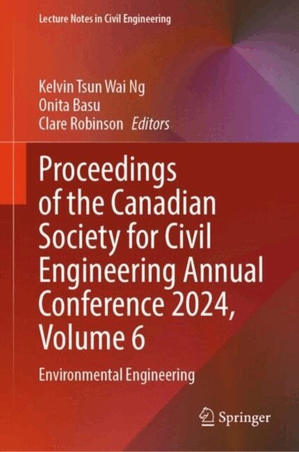 Clare Robinson, Onita Basu, Kelvin Tsun Wai Ng - Proceedings of the Canadian Society for Civil Engineering Annual Conference 2024, Volume 6, E-bok