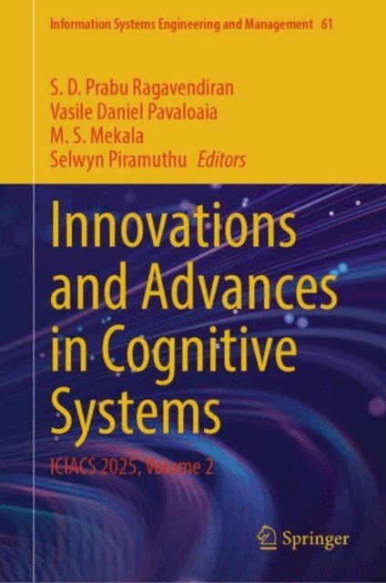 Selwyn Piramuthu, M. S. Mekala, Vasile Daniel Pavaloaia, S. D. Prabu Ragavendiran - Innovations and Advances in Cognitive Systems, E-bok